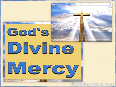 God’s Divine Mercy - Character and Attributes of God (10)﻿
